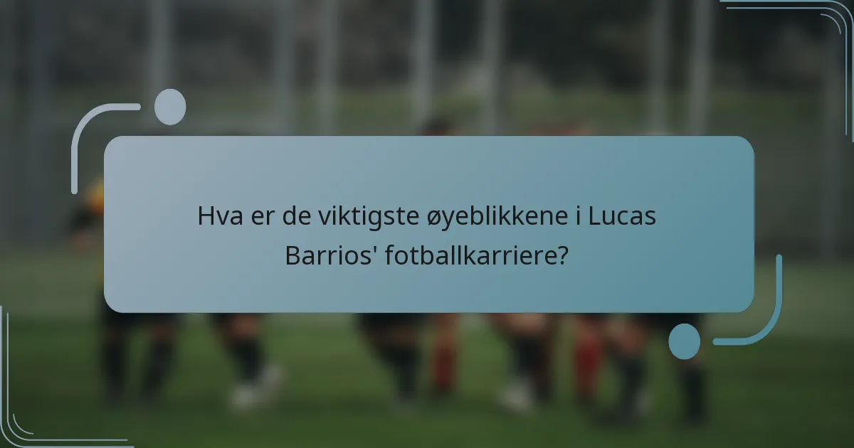 Hva er de viktigste øyeblikkene i Lucas Barrios' fotballkarriere?