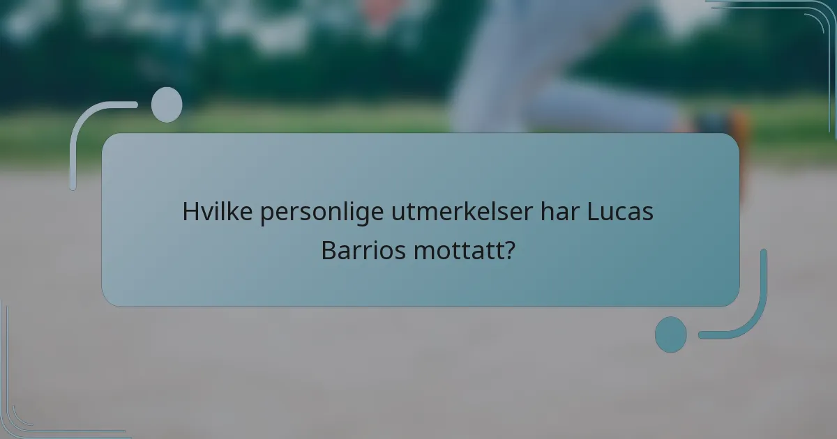 Hvilke personlige utmerkelser har Lucas Barrios mottatt?