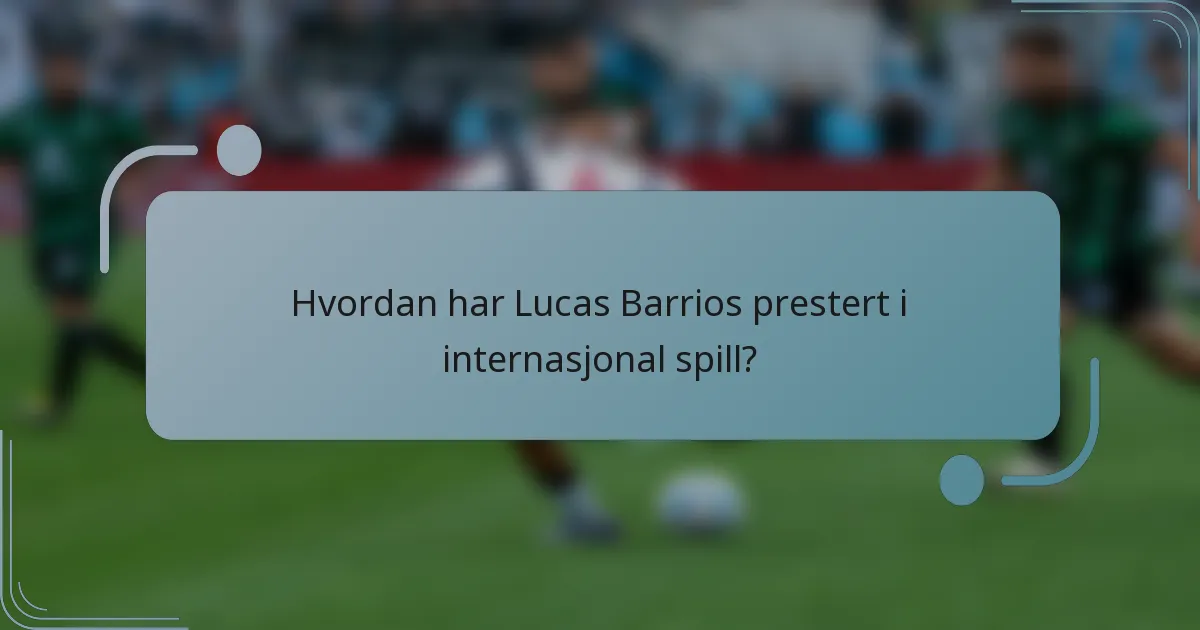 Hvordan har Lucas Barrios prestert i internasjonal spill?