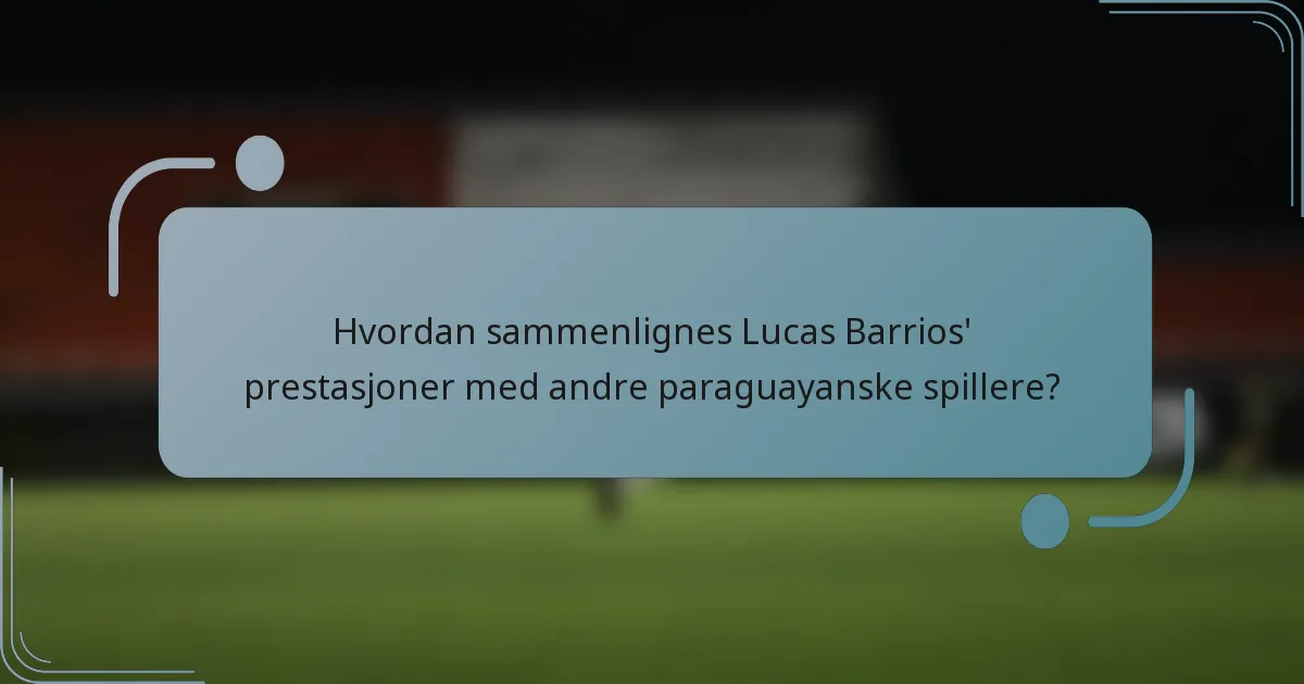 Hvordan sammenlignes Lucas Barrios' prestasjoner med andre paraguayanske spillere?