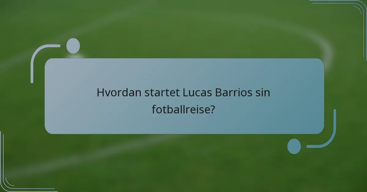 Hvordan startet Lucas Barrios sin fotballreise?